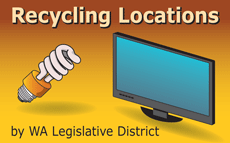 Recycling Locations in WA by Legislative District recycle electronics and fluorescent lights